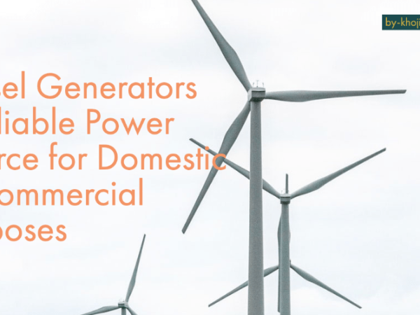 Diesel Generators – Reliable Power Source for Domestic & Commercial&nbsp;Purposes